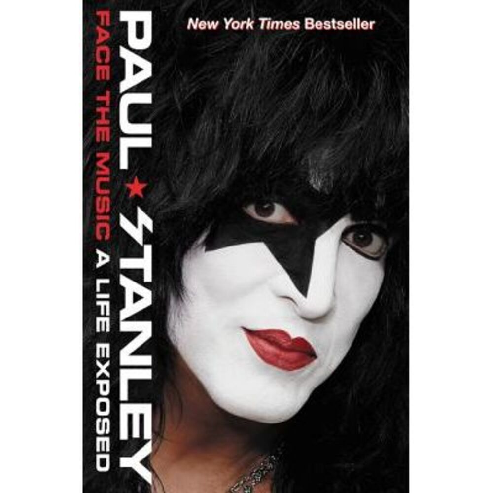 Face the Music: A Life Exposed -- Paul Stanley